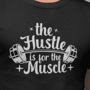 Hustle for the muscle t-shirt